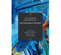 The Oxford Handbook of Orchestration Studies