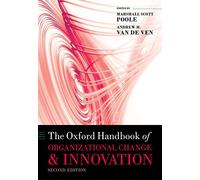 The Oxford Handbook of Organizational Change and Innovation
