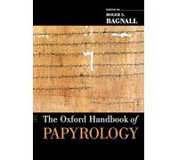 The Oxford Handbook of Papyrology by Roger S. Bagnall 9780199843695 | Brand New