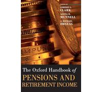 The Oxford Handbook of Pensions and Retirement Income (Oxford Handbooks)