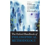 The Oxford Handbook of Philosophical Methodology (Oxford Handbooks)