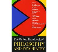 The Oxford Handbook of Philosophy and Psychiatry