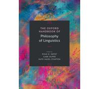 The Oxford Handbook of Philosophy of Linguistics