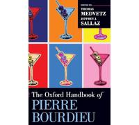 The Oxford Handbook of Pierre Bourdieu (Oxford Handbooks)