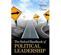 The Oxford Handbook of Political Leadership (Oxford Handbooks in Politics & International Relations)