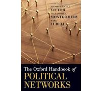 The Oxford Handbook of Political Networks (Oxford Handbooks)