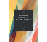 The Oxford Handbook of Political Obligation