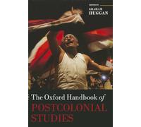 The Oxford Handbook of Postcolonial Studies (Oxford Handbooks)