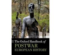 The Oxford Handbook of Postwar European History (Oxford Handbooks in History)