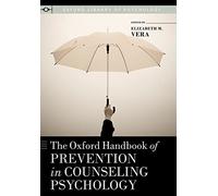 The Oxford Handbook of Prevention in Counseling Psychology (Oxford Library of Psychology)