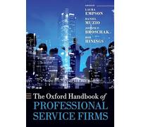 The Oxford Handbook of Professional Service Firms (Oxford Handbooks)
