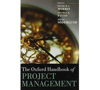 The Oxford Handbook of Project Management (Oxford Handbooks)