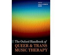 The Oxford Handbook of Queer and Trans Music Therapy – Oxford University Press