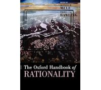 The Oxford Handbook of Rationality (Oxford Handbooks)