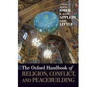 The Oxford Handbook of Religion, Conflict, and Peacebuilding