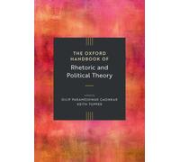 The Oxford Handbook of Rhetoric and Political Theory