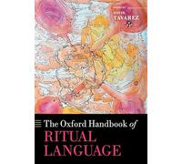The Oxford Handbook of Ritual Language – Oxford University Press