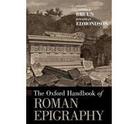 The Oxford Handbook of Roman Epigraphy – Oxford University Press