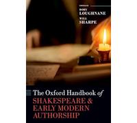 The Oxford Handbook of Shakespeare and Early Modern Authorship
