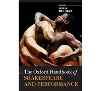 The Oxford Handbook of Shakespeare and Performance
