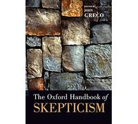 The Oxford Handbook of Skepticism - NEW John Greco 2011