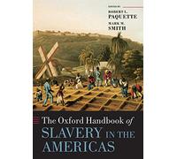 The Oxford Handbook of Slavery in the Americas (Oxford Handbooks in History)