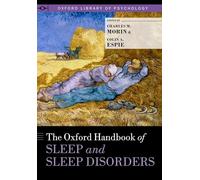 The Oxford Handbook of Sleep and Sleep Disorders (Oxford Library of Psychology)