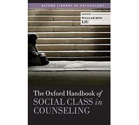 The Oxford Handbook of Social Class in Counseling (Oxford Library of Psychology)