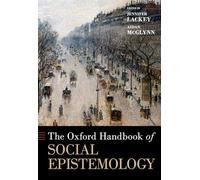 The Oxford Handbook of Social Epistemology