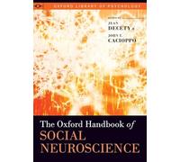 The Oxford Handbook of Social Neuroscience (Oxford Library of Psychology)