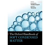 The Oxford Handbook of: SOFT CONDENSED MATTER