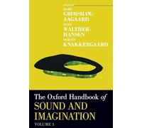 The Oxford Handbook of Sound and Imagination, Volume 1 (Oxford Handbooks)
