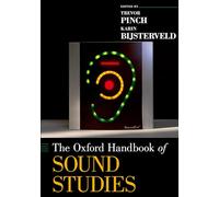 The Oxford Handbook of Sound Studies (Oxford Handbooks)