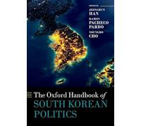 The Oxford Handbook of South Korean Politics (Oxford Handbooks)