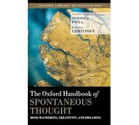 The Oxford Handbook of Spontaneous Thought – Mind-Wandering, Creativity & Dreaming