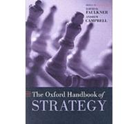 The Oxford Handbook of Strategy : A Strategy Overview and Competitive Strategy