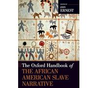 The Oxford Handbook of the African American Slave Narrative (Oxford Handbooks)