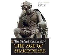 The Oxford Handbook of the Age of Shakespeare