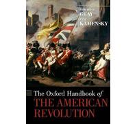 The Oxford Handbook of the American Revolution by Edward G. Gray (English) Hardc