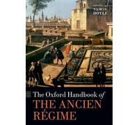 The Oxford Handbook of the Ancien Regime (Oxford Handbo - Paperback NEW William