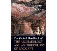 The Oxford Handbook of the Archaeology and Anthropology of Rock Art (Oxford Handbooks)