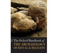 The Oxford Handbook of the Archaeology of Ritual and Religion