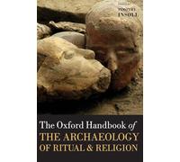 The Oxford Handbook of the Archaeology of Ritual and Religion (Oxford Handbooks)