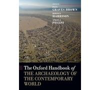 The Oxford Handbook of the Archaeology of the Contemporary World (Oxford Handbooks)