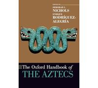 The Oxford Handbook of the Aztecs (Oxford Handbooks)