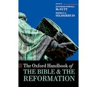 The Oxford Handbook of the Bible and the Reformation