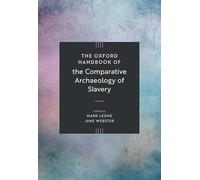 The Oxford Handbook of the Comparative Archaeology of Slavery