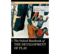 The Oxford Handbook of the Development of Play (Oxford Library of Psychology)