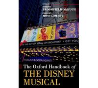 The Oxford Handbook of the Disney Musical
