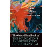 The Oxford Handbook of the Foundations and Regulation of Generative AI